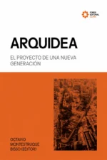 ARQUIDEA. EL PROYECTO DE UNA NUEVA GENERACIÓN