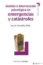 GESTIÓN E INTERVENCIÓN PSICOLÓGICA EN EMERGENCIAS Y CATÁSTROFES.