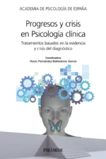 PROGRESOS Y CRISIS EN PSICOLOGÍA CLÍNICA. TRATAMIENTOS BASADOS EN LA EVIDENCIA